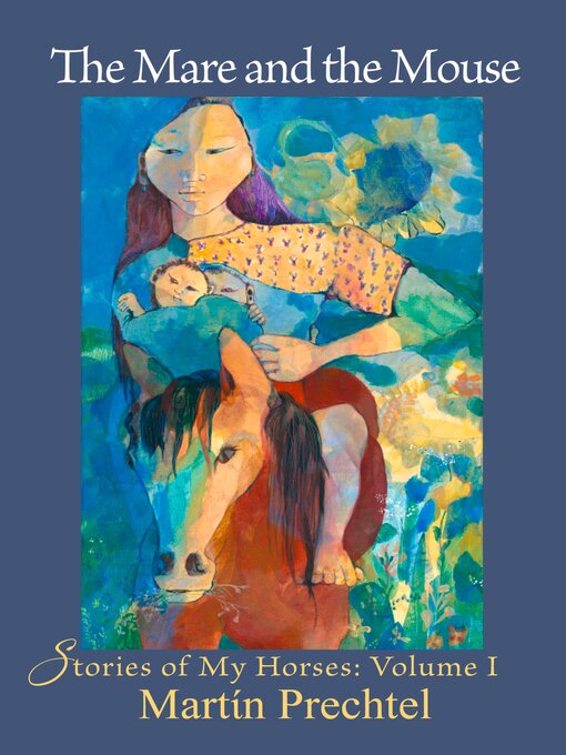 Title details for The Mare and the Mouse by Martín Prechtel - Available